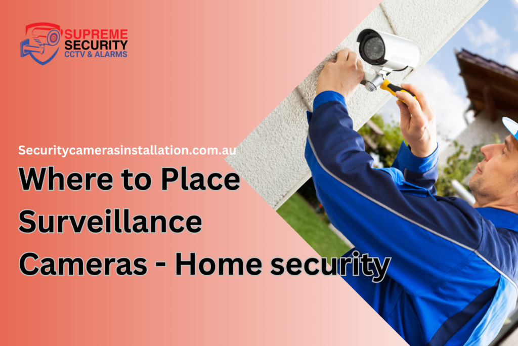 Where to Place Surveillance Cameras for maximum protection
